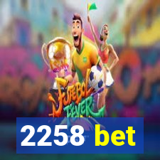 2258 bet